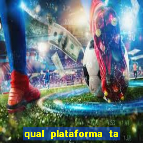 qual plataforma ta pagando mais